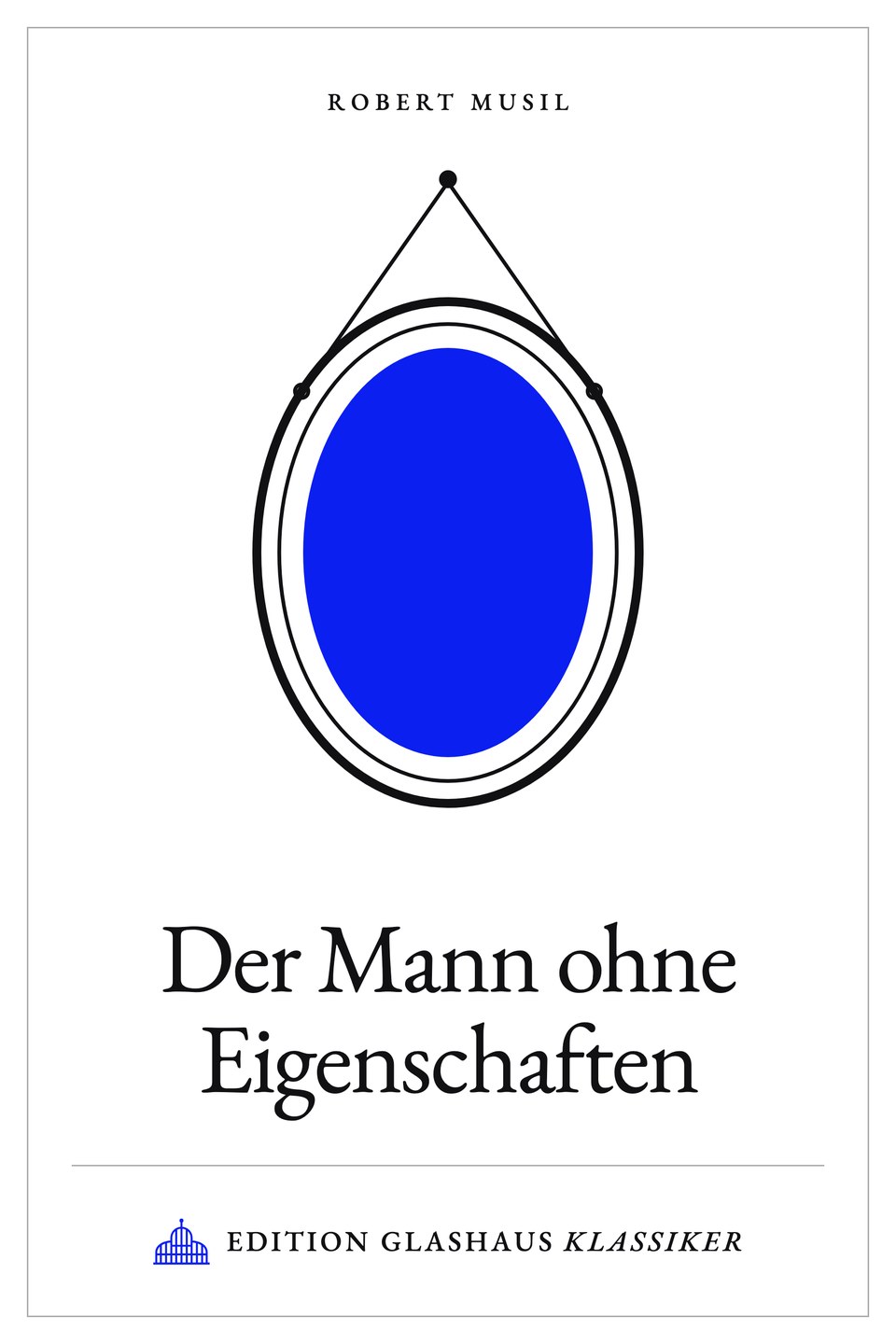 Cover: Der Mann ohne Eigenschaften: leerer ovaler Bilderrahmen, innen blau, auf Weiß
