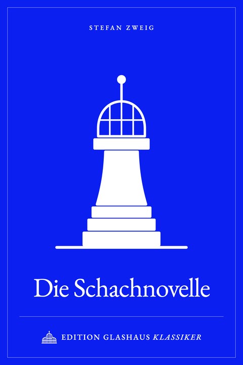 Cover Die Schachnovelle: weißer Schachkönig mit gläserner Kuppel auf Blau